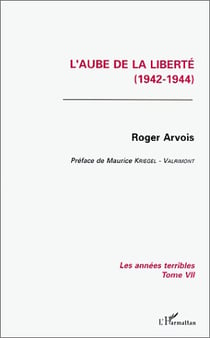 L'aube de la liberté - les annees terribles t.7 (1942-1944)
