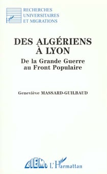 Des Algériens à Lyon : De la Grande Guerre au Front Populaire