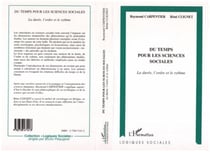 Du temps pour les sciences sociales - la durée, l'ordre et le rythme