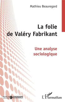 La folie de Valéry Fabrikant