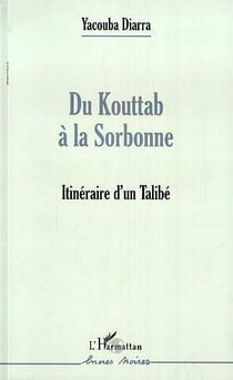 Du kouttab a la sorbonne - itineraire d'un talibe