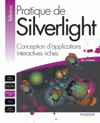 Pratique de silverlight - conception d'applications interactives riches
