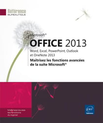 Microsoft Office 2013 : Word, Excel, Powerpoint, Outlook Et Onenote 2013 Maitrisez Les Fonctions Ava