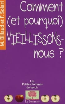 Comment (et pourquoi) vieillissons-nous ?