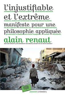 L'injustifiable et l'extrême - manifeste pour une philosophie appliquée