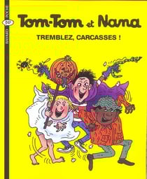 Tom-Tom et Nana Tome 26 : tremblez, carcasses !