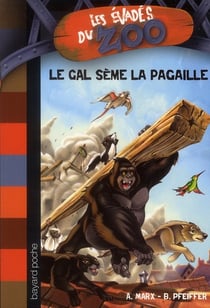 Les évadés du zoo t.4 - le GAL sème la pagaille