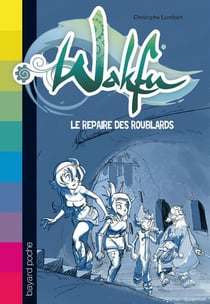 Wakfu Tome 2 : le repaire des roublards