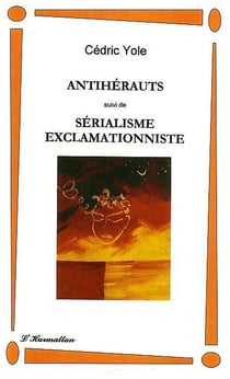 Antihérauts - sérialisme exclamationniste