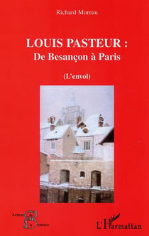 Louis Pasteur : De Besançon à Paris - L'envol