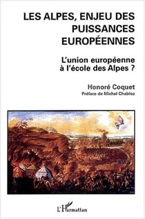 Les alpes, enjeu des puissances europeennes - l'union europeenne a l'ecole des alpes?