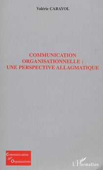 Communication organisationelle : Une perspective allagmatique