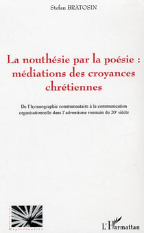 La nouthesie par la poesie : mediations des croyances chretiennes - de l'hymnographie communautaire