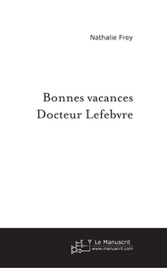 Bonnes vacances docteur Lefebvre
