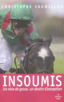 Insoumis - un rêve de gosse, un destin d'exception