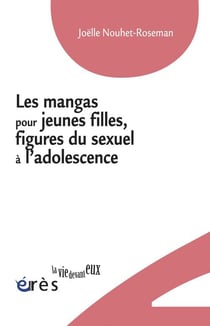 Les mangas pour jeunes fille -. fantasmes, ambiguïtés et sexualités à l'adolescence