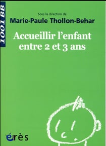 Accueillir l'enfant entre 2 et 3 ans