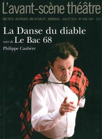 Revue L'Avant-scène théâtre n.1406 : la danse du diable - le bac 68 (édition 2016)