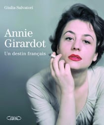 Annie Girardot - un destin français