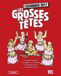 L'almanach les Grosses Têtes - avec RTL (édition 2017)