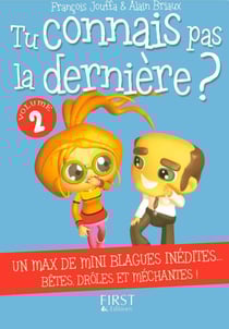 Tu ne connais pas la dernière ? Tome 2 - un max de mini blagues inédites...bêtes, drôles et méchantes !