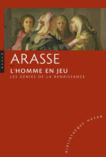 L'homme en jeu - les génies de la Renaissance