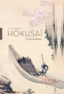 Hokusaï - le fou de dessin (nouvelle édition 2014)