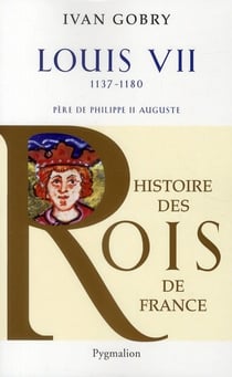 Louis VII - 1137-1180 - père de Philippe II Auguste