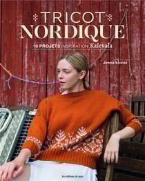Tricot Nordique : 18 projets inspiration Kalevala