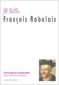 Je suis... : François Rabelais