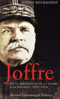 Joffre : De la préparation de la guerre à la disgrâce. 1911-1916