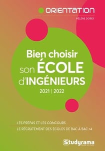 Bien choisir son école d'ingénieur : les prépas et les concours - les écoles en fiches (édition 2021/2022)