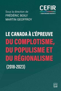 Le Canada à l'épreuve du complotisme, du populisme et du régionalisme (2018-2023)