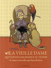La vieille dame qui n'avait jamais joué au tennis et autres nouvelles qui font du bien