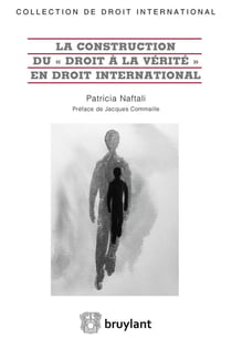 La construction du droit à la vérité en droit international