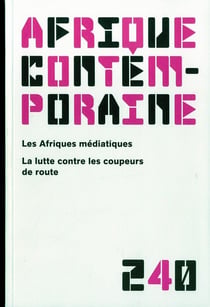Afrique contemporaine n.240 : les Afriques médiatiques - la lutte contre les coupeurs de route