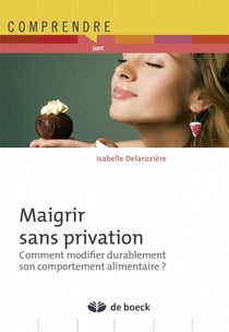 Maigrir durablement - comment modifier durablement sont comportement alimentaire