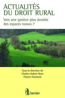 Actualités du droit rural - vers une gestion plus durable des espaces ruraux ?