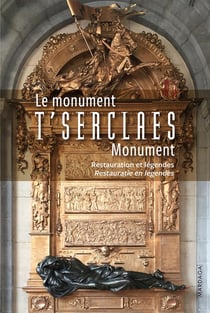Le monument T'Serclaes - restauration et légendes