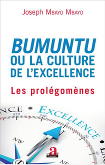 Bumuntu ou la culture de l'excellence - les prolégomènes
