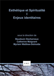 Esthétique et spiritualité Tome 1 - enjeux identitaires