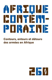 Afrique contemporaine 2016/4 - 260 - contours, entours et detours des armees en afrique