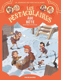 Les Pestaculaires Tome 2 : Âge bête