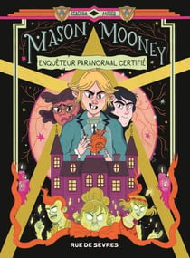 Mason Mooney Tome 1 : enquêteur paranormal certifié