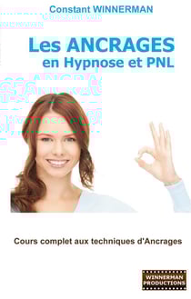 Les ancrages en hypnose et PNL - cours complet aux techniques d'ancrages