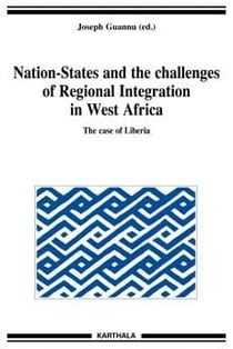 Nation-states and the challenges of regional integration in West Africa - the case of Liberia