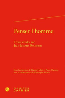 Penser l'homme : Treize études sur Jean-Jacques Rousseau