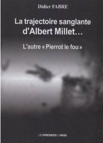 La trajectoire sanglante d'albert millet...