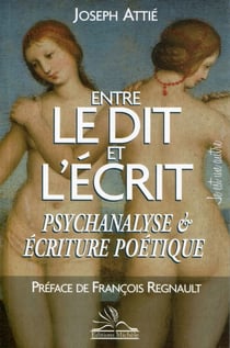 Entre le dit et l'écrit - psychanalyse et écriture poétique