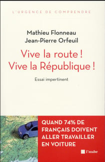Vive la route ! vive la République ! quand 74% de Français doivent aller travailler en voiture